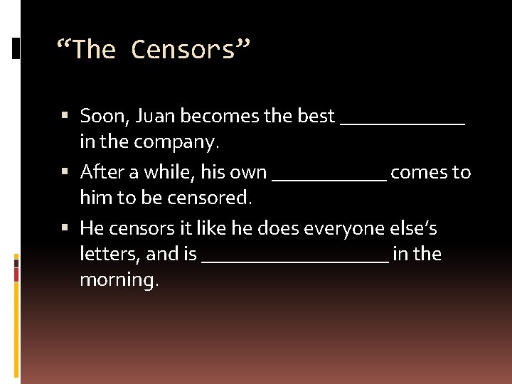 “The Censors” Soon, Juan becomes the best ______ in the company. After a while, “The Censors” Soon, Juan becomes the best ______ in the company. After a while,