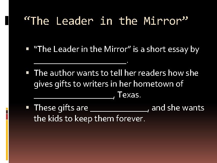 “The Leader in the Mirror” is a short essay by ___________. The author wants “The Leader in the Mirror” is a short essay by ___________. The author wants