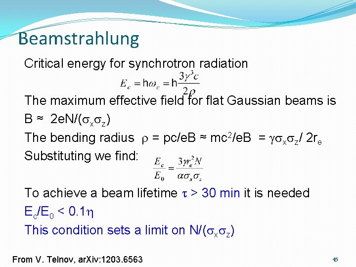 Beamstrahlung Critical energy for synchrotron radiation The maximum effective field for flat Gaussian beams