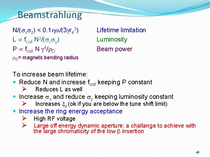 Beamstrahlung N/(sxsz) < 0. 1 ha/(3 gre 2) L fcoll N 2/(sxsy) P fcoll