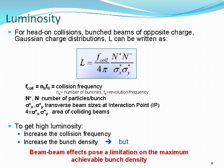 Luminosity For head-on collisions, bunched beams of opposite charge, Gaussian charge distributions, L can