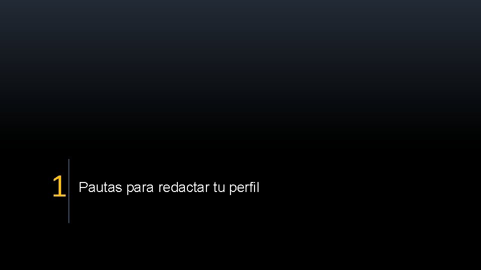 1 Pautas para redactar tu perfil 