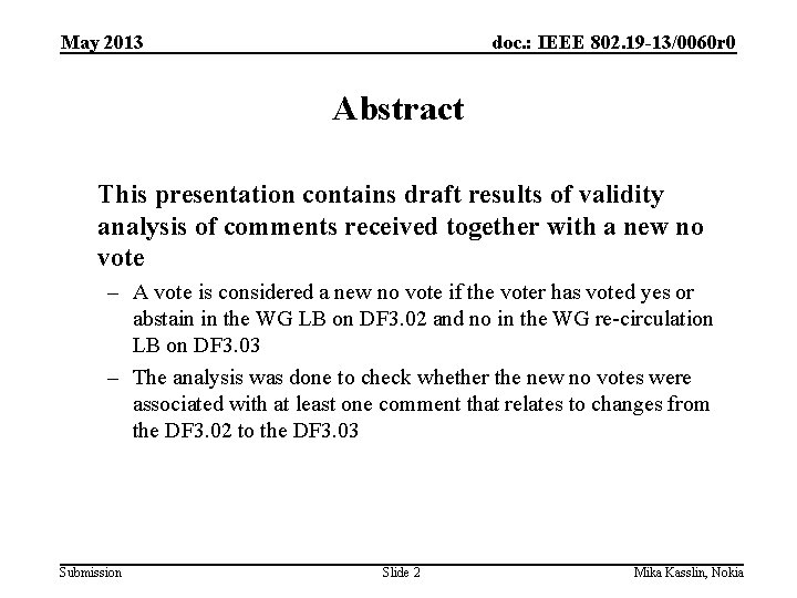 May 2013 doc. : IEEE 802. 19 -13/0060 r 0 Abstract This presentation contains
