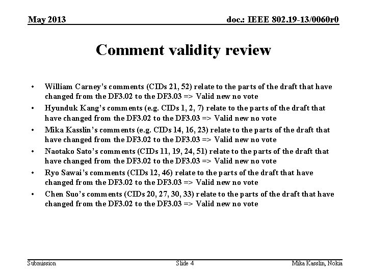 May 2013 doc. : IEEE 802. 19 -13/0060 r 0 Comment validity review •