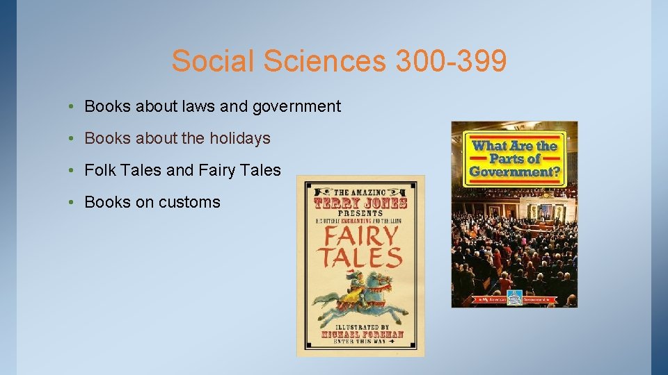 Social Sciences 300 -399 • Books about laws and government • Books about the