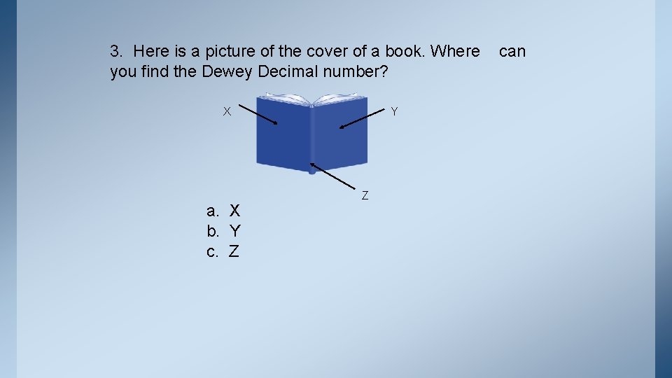 3. Here is a picture of the cover of a book. Where you find