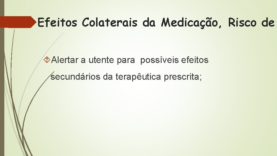 Efeitos Colaterais da Medicação, Risco de Alertar a utente para possíveis efeitos secundários da