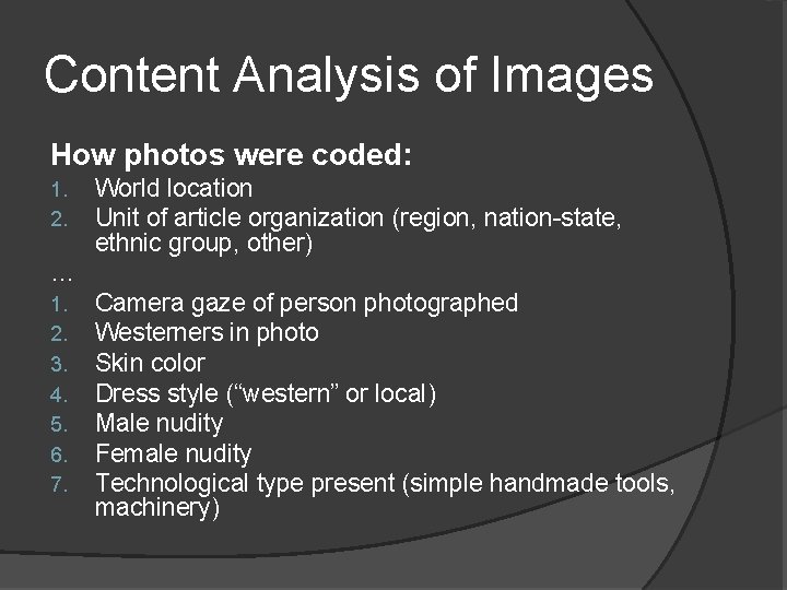 Content Analysis of Images How photos were coded: 1. 2. World location Unit of