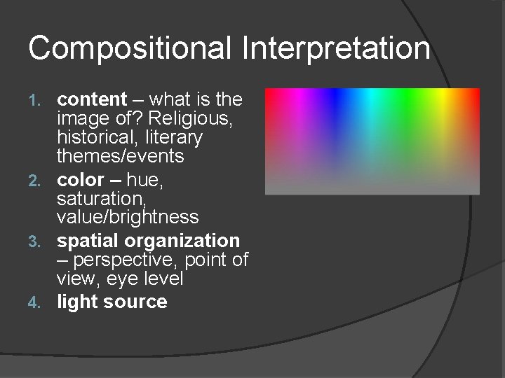 Compositional Interpretation content – what is the image of? Religious, historical, literary themes/events 2.