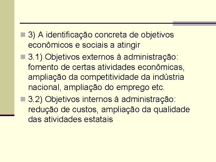 n 3) A identificação concreta de objetivos econômicos e sociais a atingir n 3.