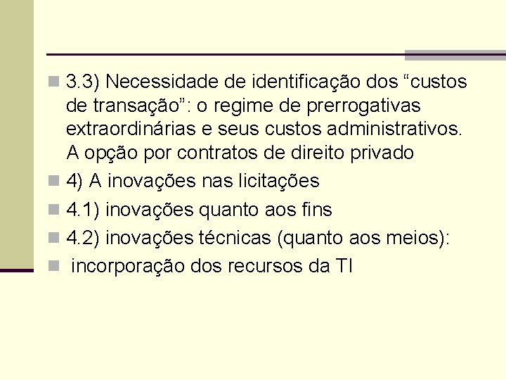 n 3. 3) Necessidade de identificação dos “custos de transação”: o regime de prerrogativas