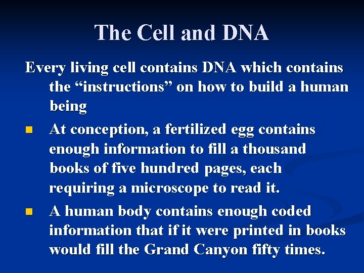 The Cell and DNA Every living cell contains DNA which contains the “instructions” on