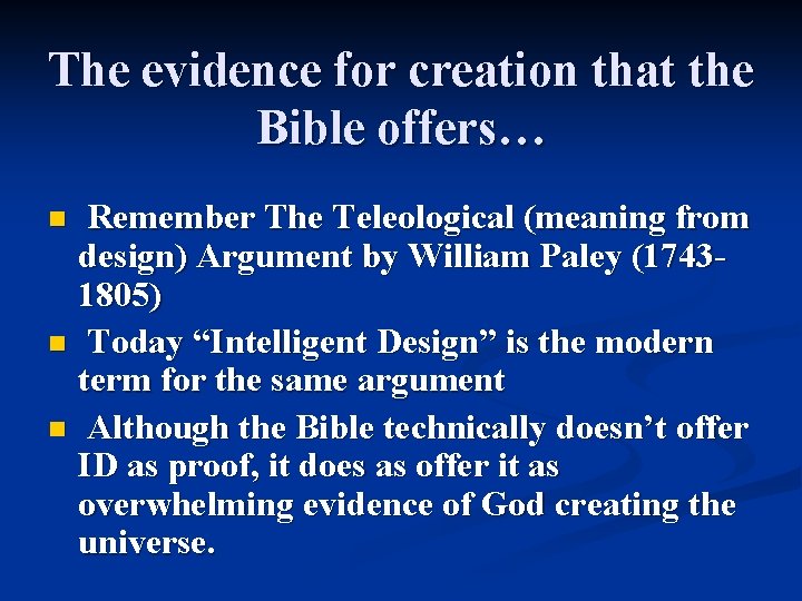 The evidence for creation that the Bible offers… Remember The Teleological (meaning from design)