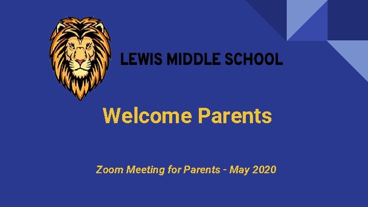 Welcome Parents Zoom Meeting for Parents - May 2020 