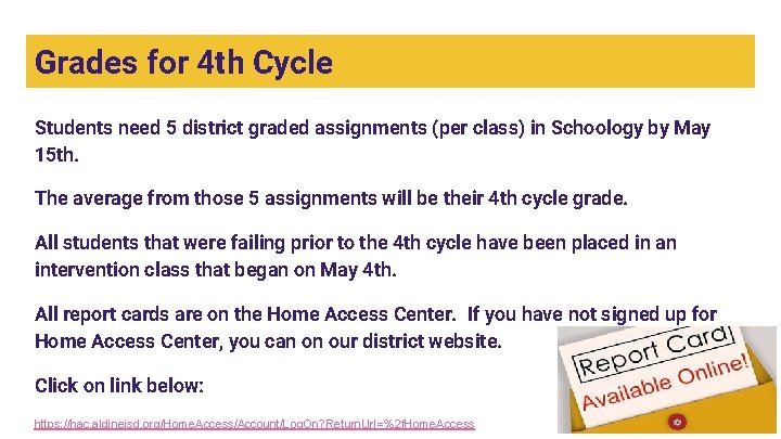 Grades for 4 th Cycle Students need 5 district graded assignments (per class) in