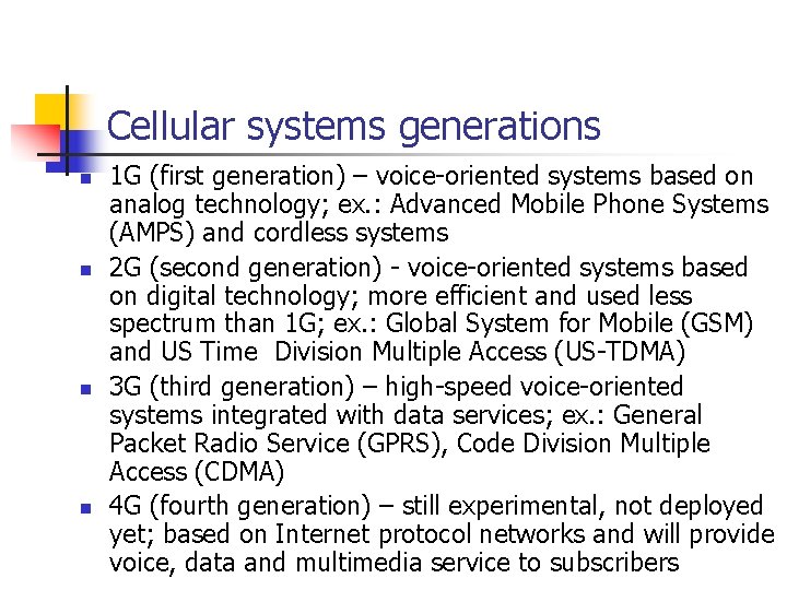 Cellular systems generations n n 1 G (first generation) – voice-oriented systems based on