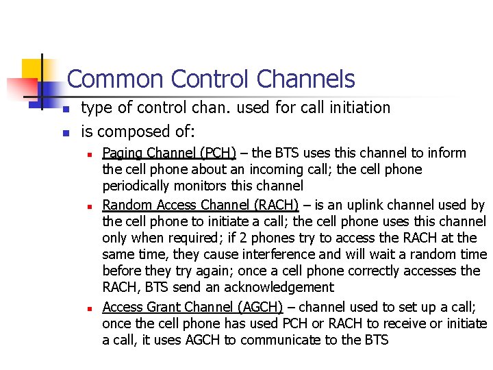 Common Control Channels n n type of control chan. used for call initiation is