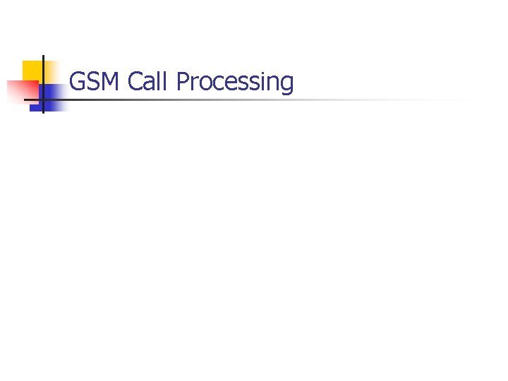 GSM Call Processing 