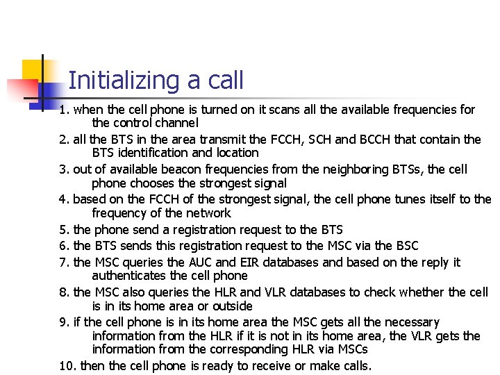 Initializing a call 1. when the cell phone is turned on it scans all