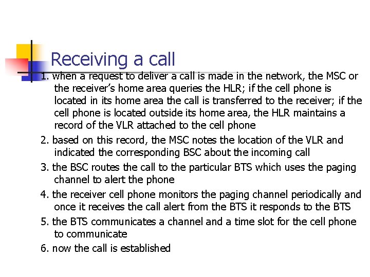 Receiving a call 1. when a request to deliver a call is made in