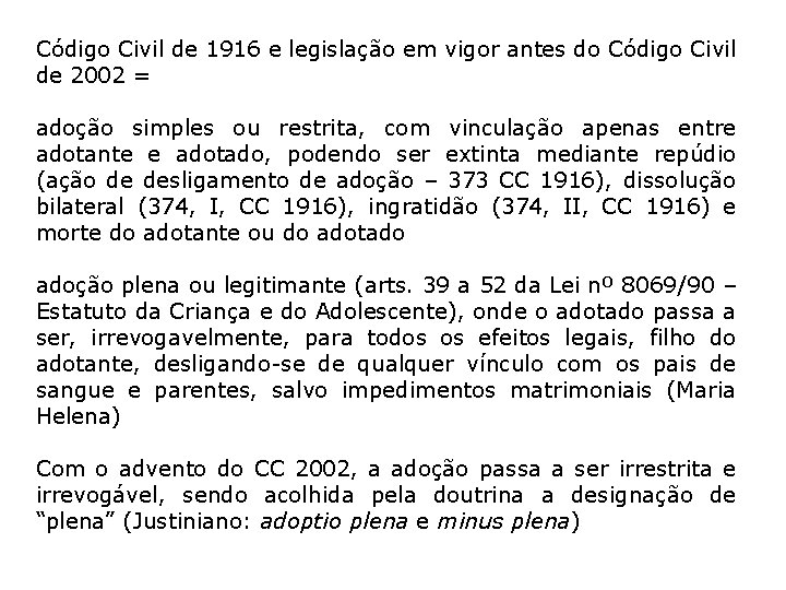 Código Civil de 1916 e legislação em vigor antes do Código Civil de 2002