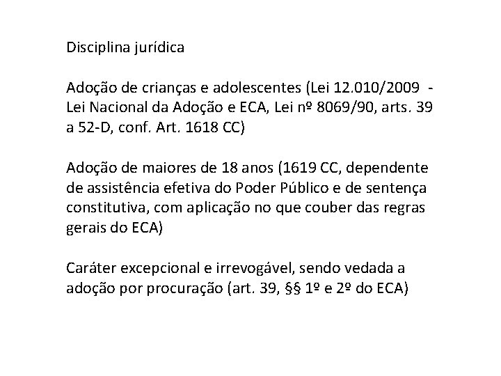 Disciplina jurídica Adoção de crianças e adolescentes (Lei 12. 010/2009 Lei Nacional da Adoção