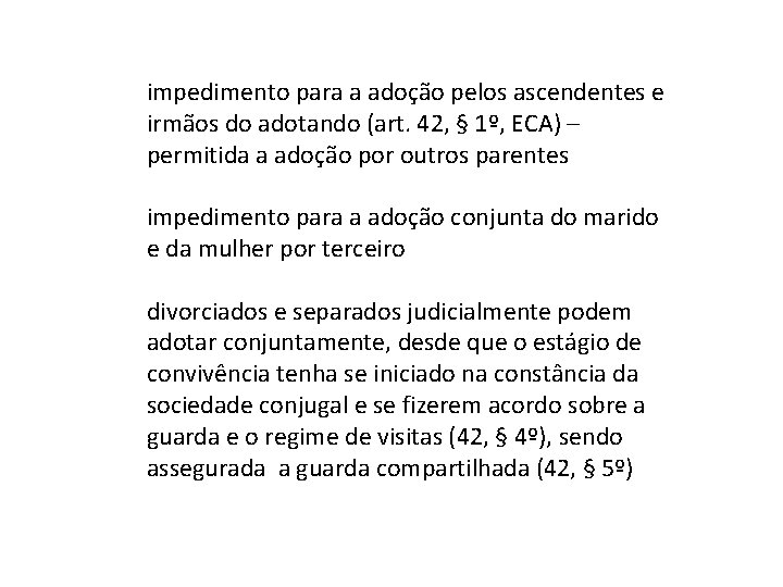 impedimento para a adoção pelos ascendentes e irmãos do adotando (art. 42, § 1º,