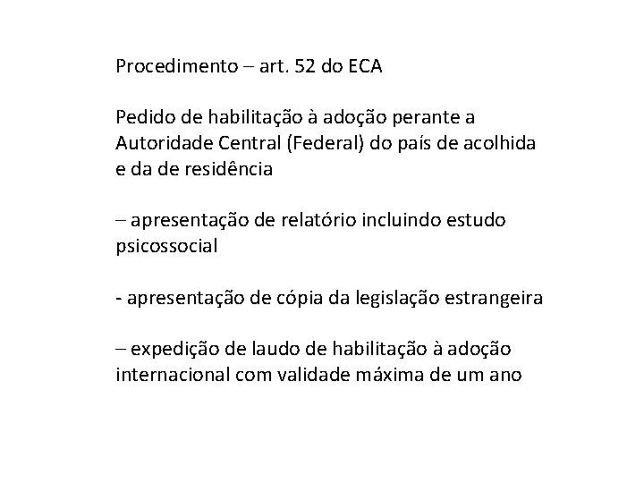 Procedimento – art. 52 do ECA Pedido de habilitação à adoção perante a Autoridade