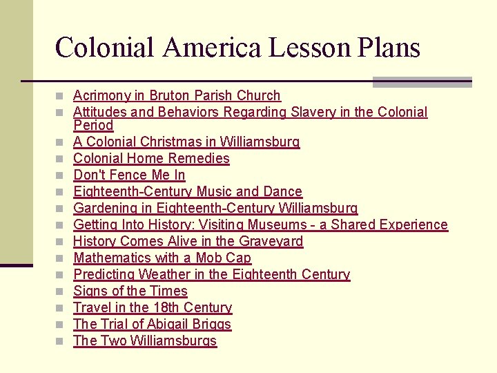 Colonial America Lesson Plans n Acrimony in Bruton Parish Church n Attitudes and Behaviors