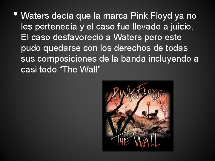  • Waters decía que la marca Pink Floyd ya no les pertenecía y