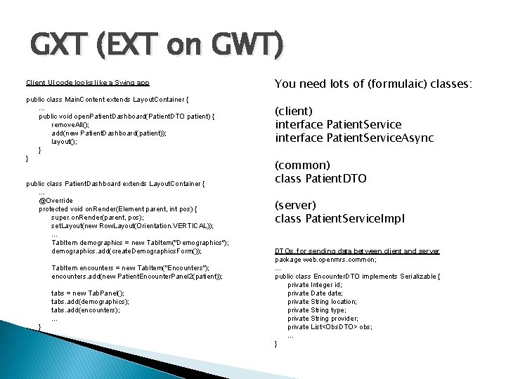 GXT (EXT on GWT) Client UI code looks like a Swing app public class