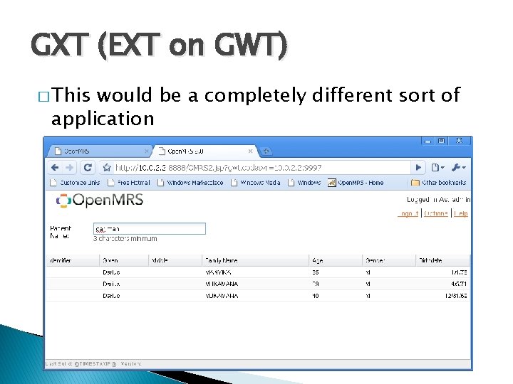 GXT (EXT on GWT) � This would be a completely different sort of application