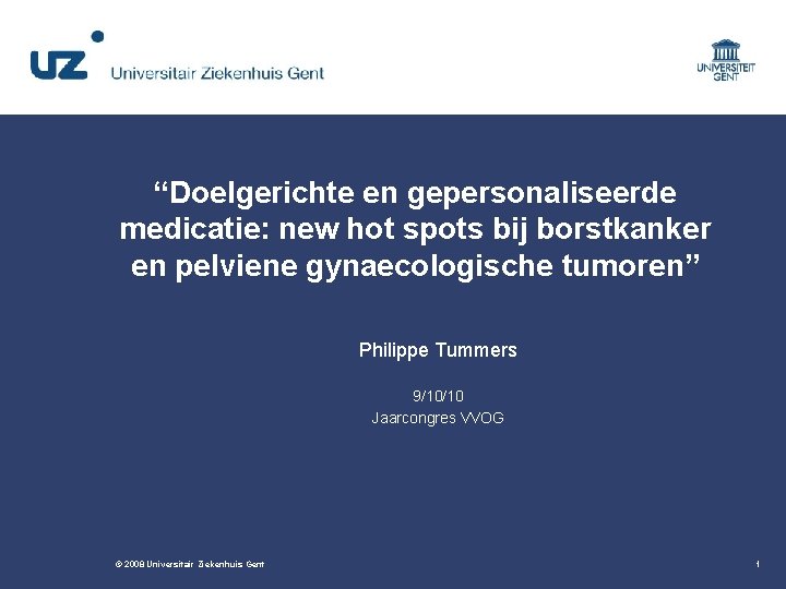 “Doelgerichte en gepersonaliseerde medicatie: new hot spots bij borstkanker en pelviene gynaecologische tumoren” Philippe