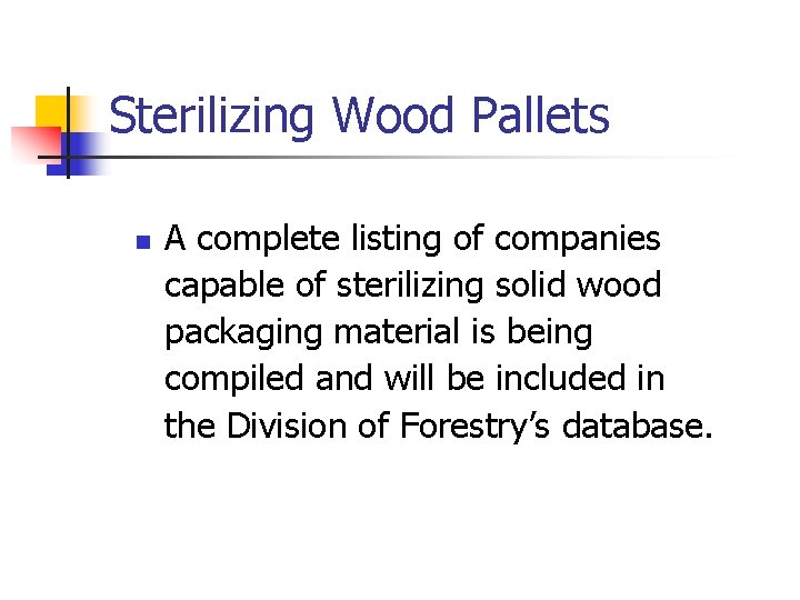 Sterilizing Wood Pallets n A complete listing of companies capable of sterilizing solid wood