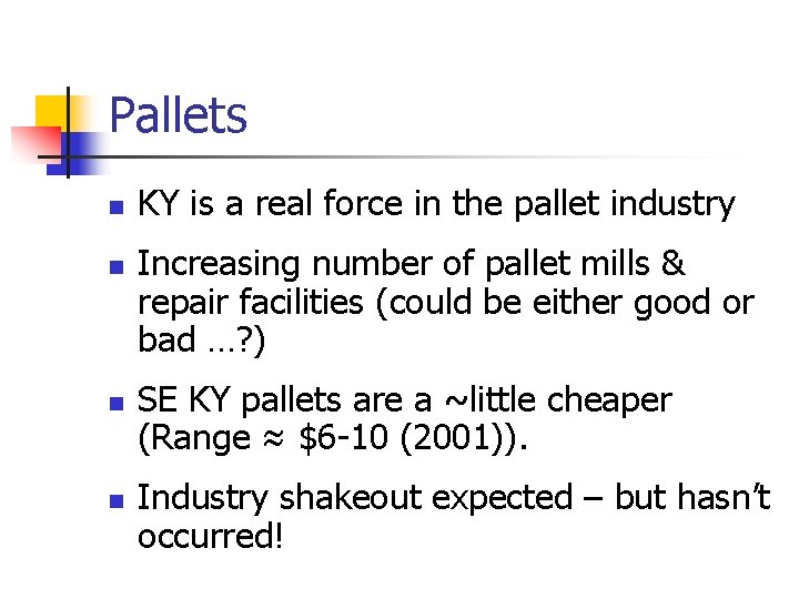 Pallets n n KY is a real force in the pallet industry Increasing number