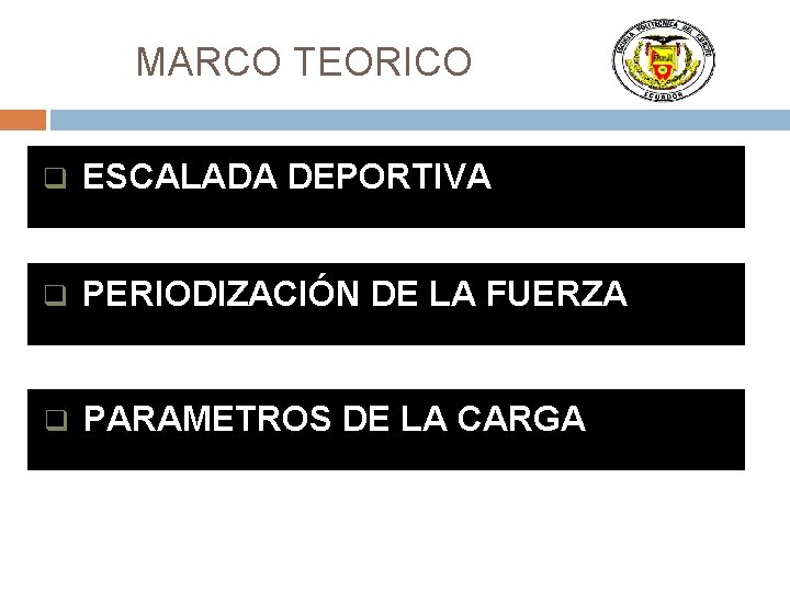 MARCO TEORICO q ESCALADA DEPORTIVA q PERIODIZACIÓN DE LA FUERZA q PARAMETROS DE LA