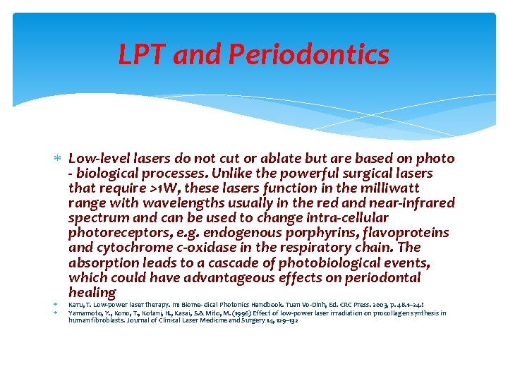 LPT and Periodontics Low-level lasers do not cut or ablate but are based on
