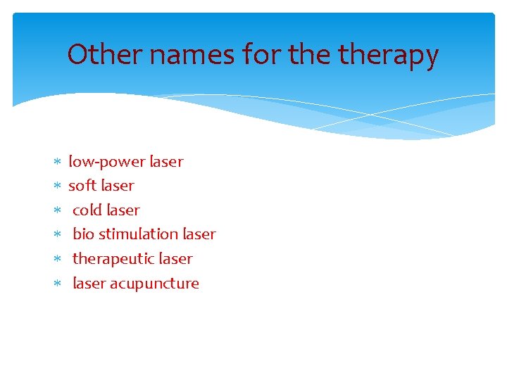 Other names for therapy low-power laser soft laser cold laser bio stimulation laser therapeutic