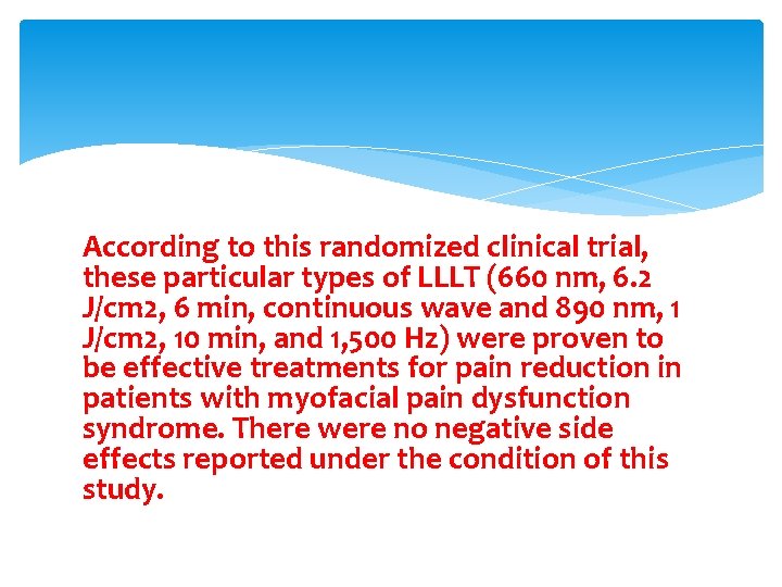 According to this randomized clinical trial, these particular types of LLLT (660 nm, 6.