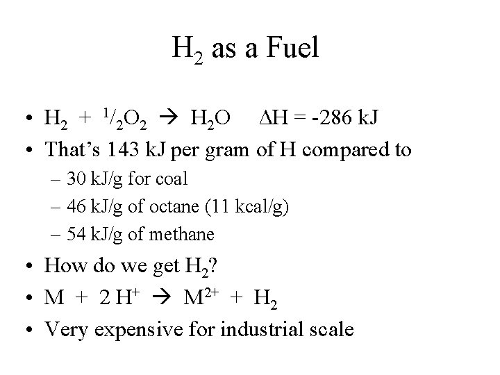 H 2 as a Fuel • H 2 + 1/2 O 2 H 2