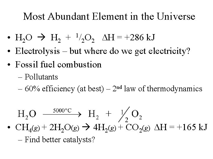 Most Abundant Element in the Universe • H 2 O H 2 + 1/2