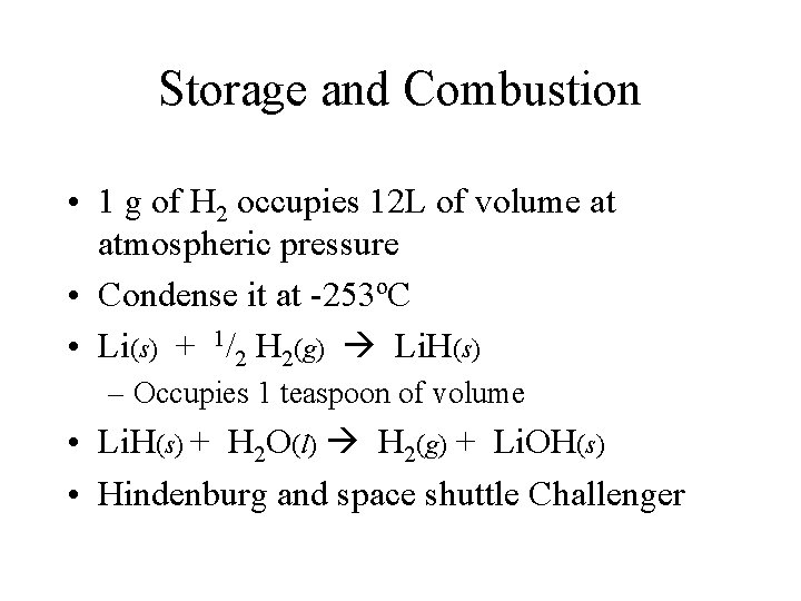 Storage and Combustion • 1 g of H 2 occupies 12 L of volume