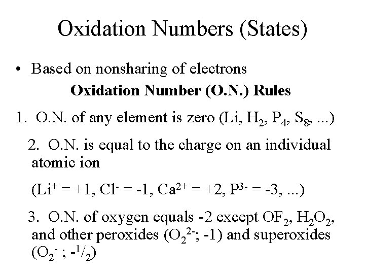 Oxidation Numbers (States) • Based on nonsharing of electrons Oxidation Number (O. N. )