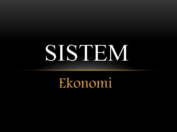 SISTEM Ekonomi 