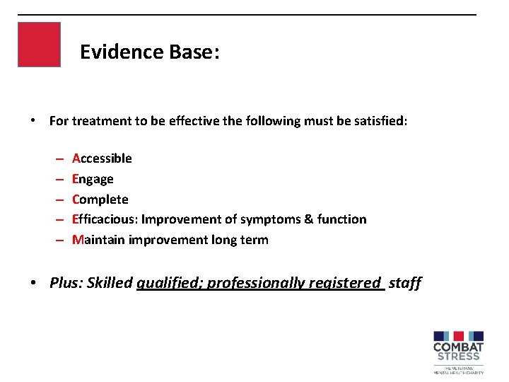 Evidence Base: • For treatment to be effective the following must be satisfied: –