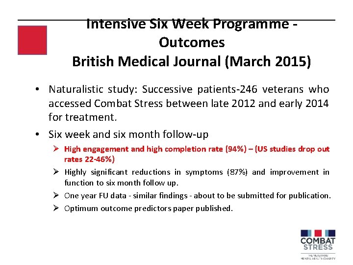 Intensive Six Week Programme Outcomes British Medical Journal (March 2015) • Naturalistic study: Successive