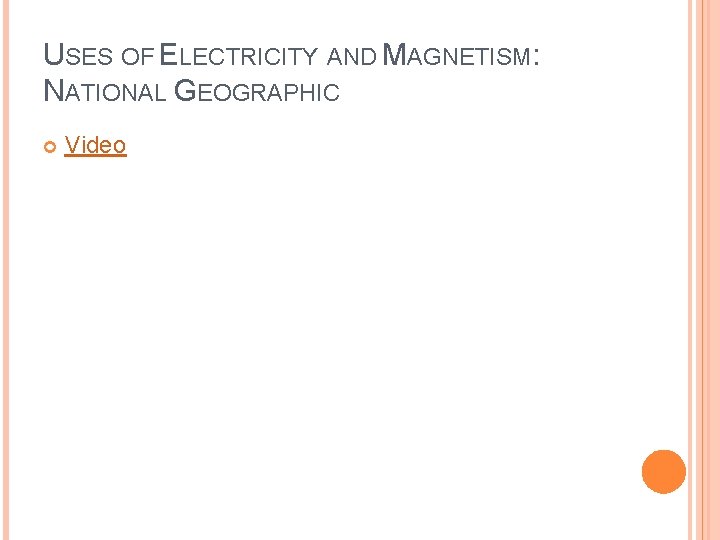 USES OF ELECTRICITY AND MAGNETISM: NATIONAL GEOGRAPHIC Video 
