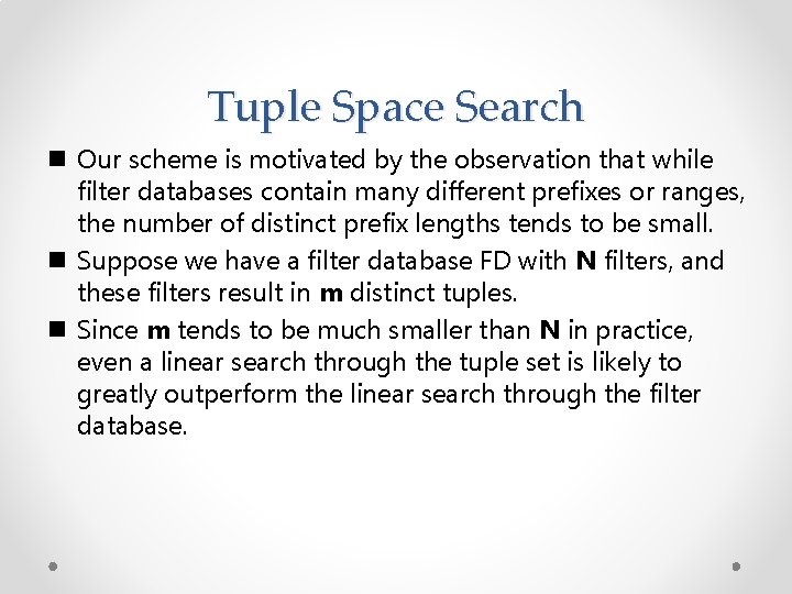 Tuple Space Search n Our scheme is motivated by the observation that while filter