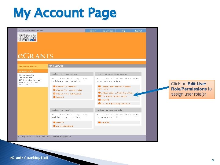 My Account Page Click on Edit User Role/Permissions to assign user role(s). e. Grants