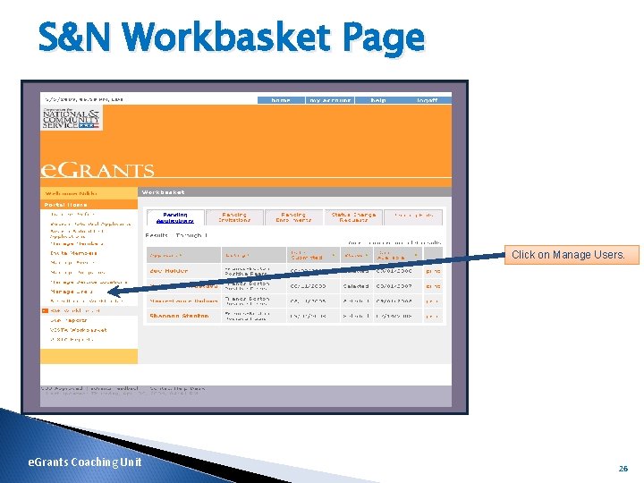 S&N Workbasket Page Click on Manage Users. e. Grants Coaching Unit 26 